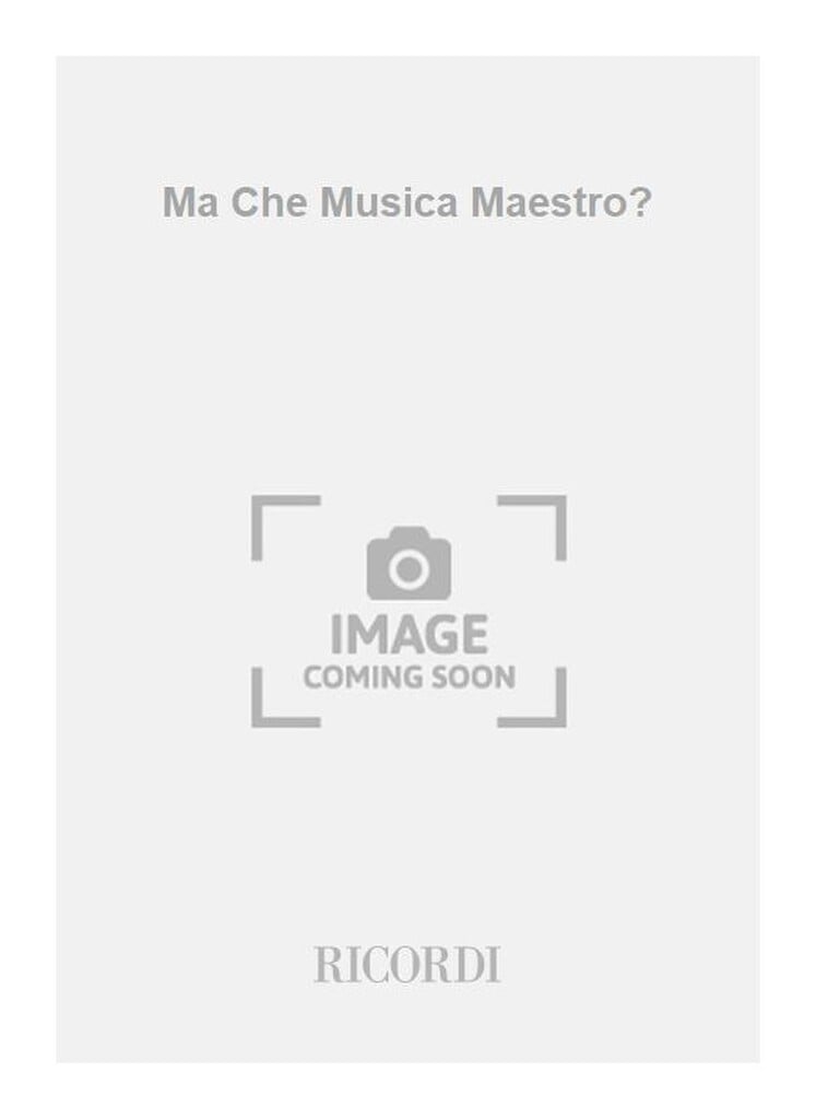 Ma Che Musica Maestro?